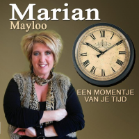 Marian Mayloo - Een Momentje Van Je Tijd
