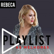 Rebeca - Playlist - As melhores