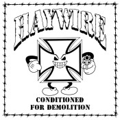 Haywire - Conditioned for Demolition