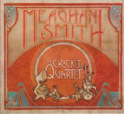 Meaghan Smith - The Cricket's Quartet