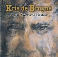 Kris De Bruyne - 30 Jaar Zwervend Bestaan