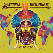 Christafari - Musicianaries: At Any Cost