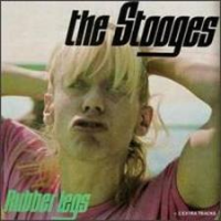 The Stooges - Rubber Legs
