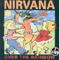 Nirvana - Over The Rainbow