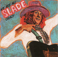 Slade - We Are All Crazy