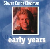 Steven Curtis Chapman - The Early Years