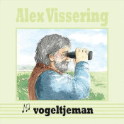 Alex Vissering - Vogeltjeman
