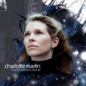 Charlotte Martin - Water Breaks Stone