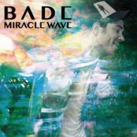 Bade - Miracle Wave