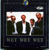Wet Wet Wet - World Ballad Collection