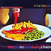 The Jesus and Mary Chain - Cracking Up