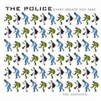 The Police - Every Breath You Take, The Classics