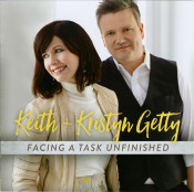 Keith & Kristyn Getty - Facing A Task Unfinished