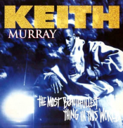 Keith Murray - The Most Beautifullest Thing in This World