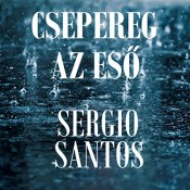 Sergio Santos - Csepereg Az Es?