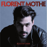 Florent Mothe - Rock In Chair