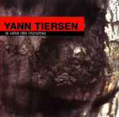 Yann Tiersen - La Valse des Monstres