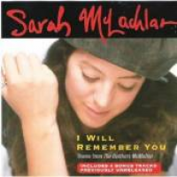 Sarah McLachlan - I Will Remember You