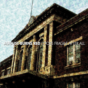 August Burns Red - Looks Fragile After All