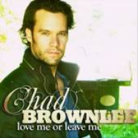 Chad Brownlee - Love Me Or Leave Me