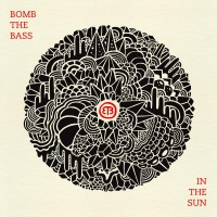 Bomb The Bass - In the Sun