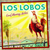 Los Lobos - Good Morning Aztlán