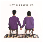 Hey Marseilles - Hey Marseilles