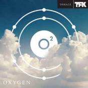 Thousand Foot Krutch (TFK) - Oxygen: Inhale