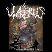 Walrus - Chainsaw Brain Butchery