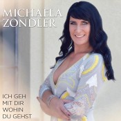 Michaela Zondler - Ich geh mit dir wohin du gehst