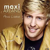 Maxi Arland - Aus Liebe
