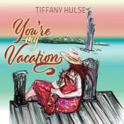 Tiffany Hulse - You're My Vacation