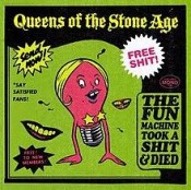 Queens Of The Stone Age - The Fun Machine Took A Shit & Died