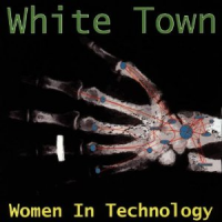 White Town - Women In The Technology