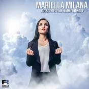 Mariella Milana - Ich schrei zum Himmel hinauf