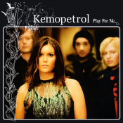 Kemopetrol - Play for Me