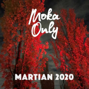Moka Only - Martian 2020