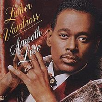 Luther Vandross - Smooth Love
