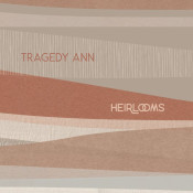 Tragedy Ann - Heirlooms