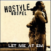 Hostyle Gospel - Let Me At Em