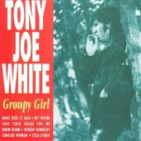 Tony Joe White - Groupy Girl