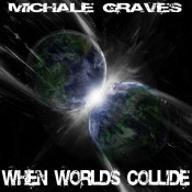 Michale Graves - When Worlds Collide
