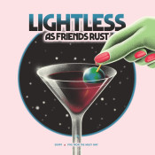 As Friends Rust - Lightless