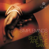 Simple Minds - Our Secrets Are The Same