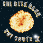 The Beta Band - Hot Shots II