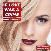 Poli Genova (Поли Генова) - If Love Was A Crime