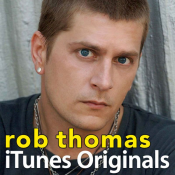 Rob Thomas - iTunes Originals