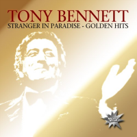 Tony Bennett - Stranger In Paradise - Golden Hits