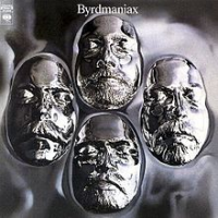 The Byrds - Byrdmaniax (Reissue)