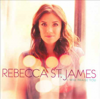 Rebecca St. James - I Will Praise You